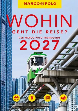 Marco Polo: "Wohin geht die Reise 2027"